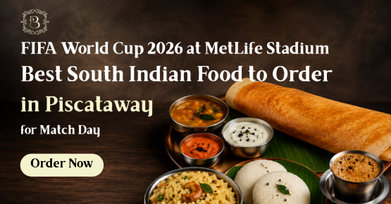 FIFA World Cup 2026 at MetLife Stadium: Best South Indian Food to Order in Piscataway for Match Day